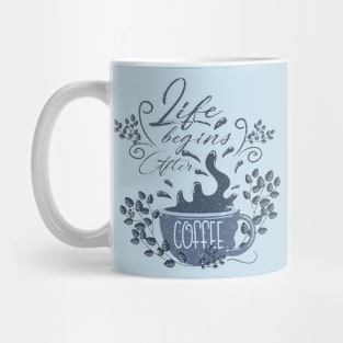 Begin life after coffee Mug